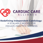 Redefining Independent Cardiology